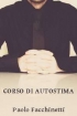 CORSO DI AUTOSTIMA di Paolo Fa...