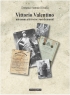 Vittorio Valentino, mio nonno attraverso i suoi documenti