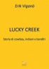 Lucky Creek - Storia di cowboy, indiani e banditi