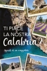 Ti piace la nostra Calabria? A...
