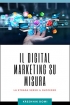 Il digital marketing su misura...
