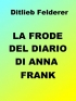 DIARIO DI ANNA FRANK: UNA FRODE?