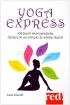 Yoga Express - 108 facili micropratiche da fare in un minuto (o anc...