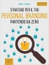 Strategie per il tuo Personal Branding partendo da zero di Maria Ch...