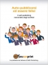 Auto-pubblicarsi ed essere felici - Il self-publishing raccontato d...
