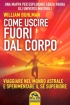 Come Uscire Fuori dal Corpo - Viagg...