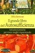 Il Grande Libro dell'Autosufficienza - Istruzioni pratiche per...
