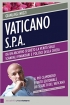 Vaticano Spa (Nuova Edizione): Da u...