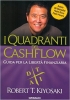 I quadranti del cashflow. Guida per la libert finanziaria di Rober...