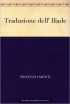 Traduzione dell' Iliade d...