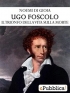 Ugo Foscolo: il trionfo della vita ...