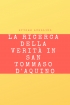 La ricerca della verit� in San Tomm...