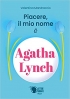 Piacere, il mio nome  Agatha Lynch