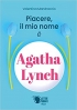 Piacere, il mio nome  Agatha Lynch