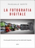 LA FOTOGRAFIA DIGITALE - Piccola guida informativa per fare delle b...