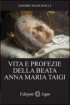 Vita e profeize della Beata Anna Ma...