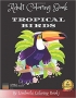 Adult Coloring Book Tropical Birds