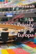 La Privacy in Europa: Tutto quello che devi sapere sul GDPR