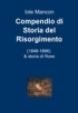 COMPENDIO DI STORIA DEL RISORGIMNETO & STORIA DI ROSE