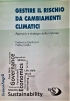Gestire i rischi da cambiamenti climatici