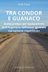 TRA CONDOR E GUANACO - Guida Pratica per Backpackers dell'Arge...