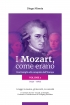 I Mozart, come erano - Una famiglia alla conquista dell'Europa...