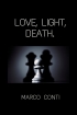 Love, light, death.