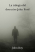 John Boy - La trilogia del detective John Ford