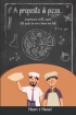 A proposito di pizza...: preparazioni, ricette, segreti: tutto quel...
