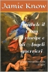 Michele il Gran Principe e gli Angeli guerrieri: il culto micaelico...