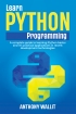 Learn Python Programming: A complete guide to learning Python basic...