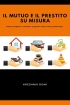 Il mutuo e il prestito su misu...