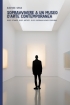 Sopravvivere a un museo d’arte contemporanea: Dieci stanze, dieci...